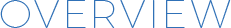 OVERVIEW